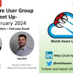 Welsh Azure User Group February 2024 Meet Up!