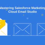 Mastering Salesforce Marketing Cloud Email Studio: Step-by-Step Guide