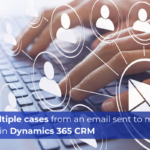 Create multiple cases from an email sent to multiple mailboxes in d365