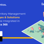 Top 5 Challenges in Territory Management and Solutions with Integrated Maps in Dynamics 365