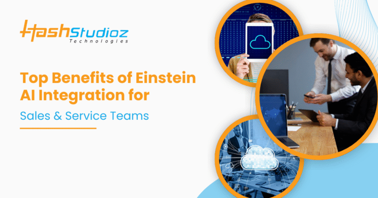 Top Benefits of Einstein AI Integration for Sales & Service Teams